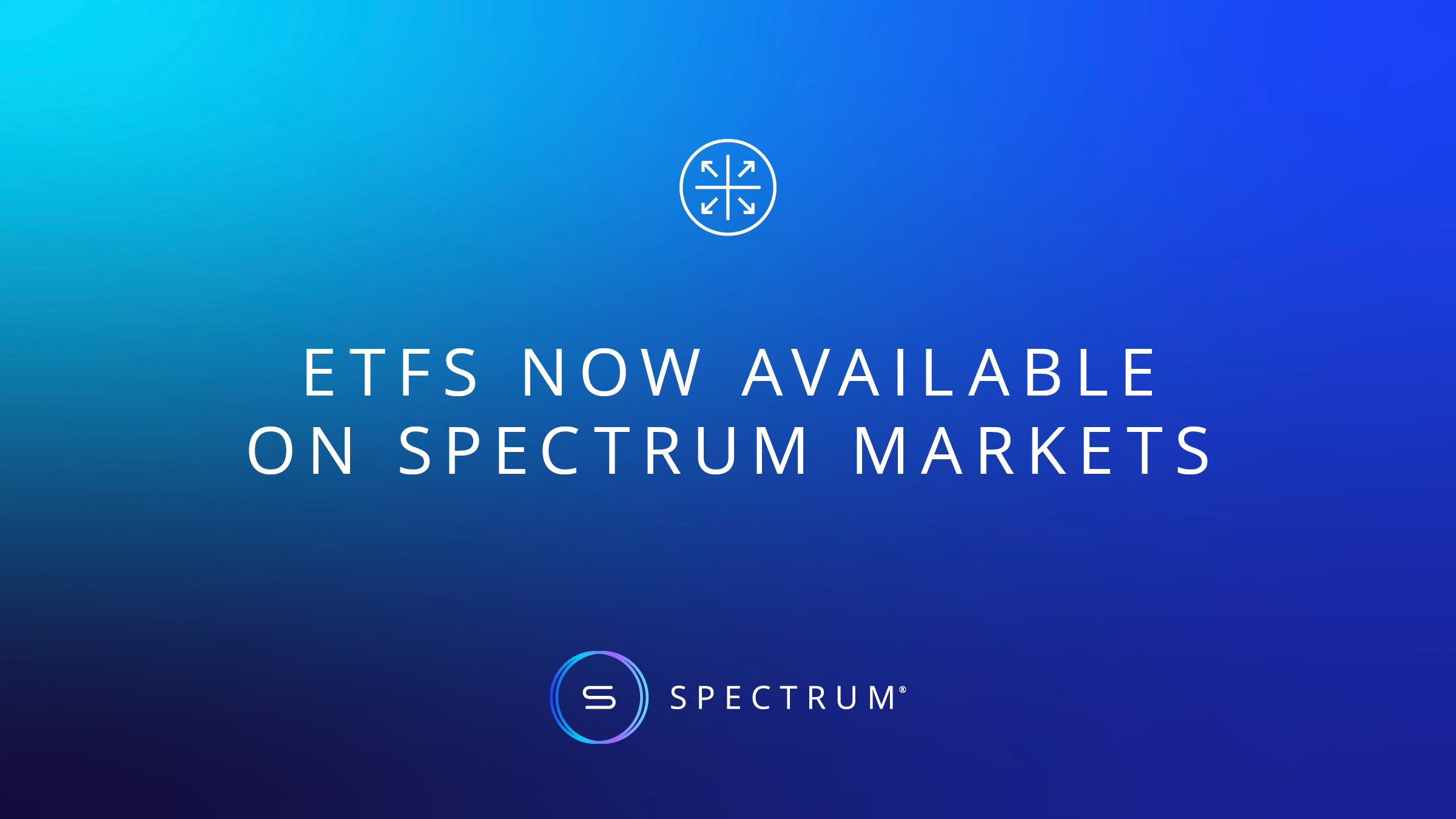 ETFs now available on Spectrum Markets