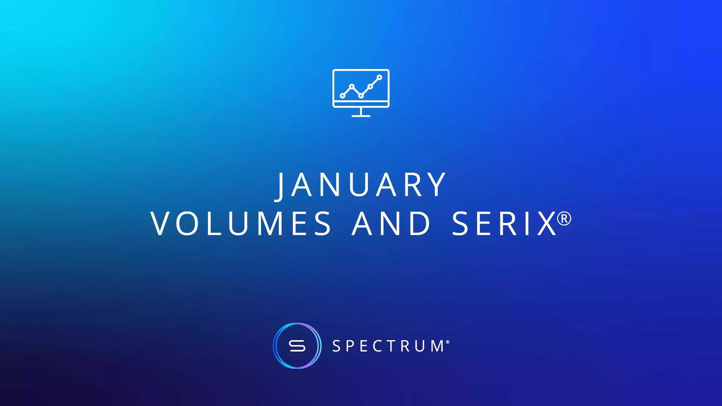 January Volumes and SERIX