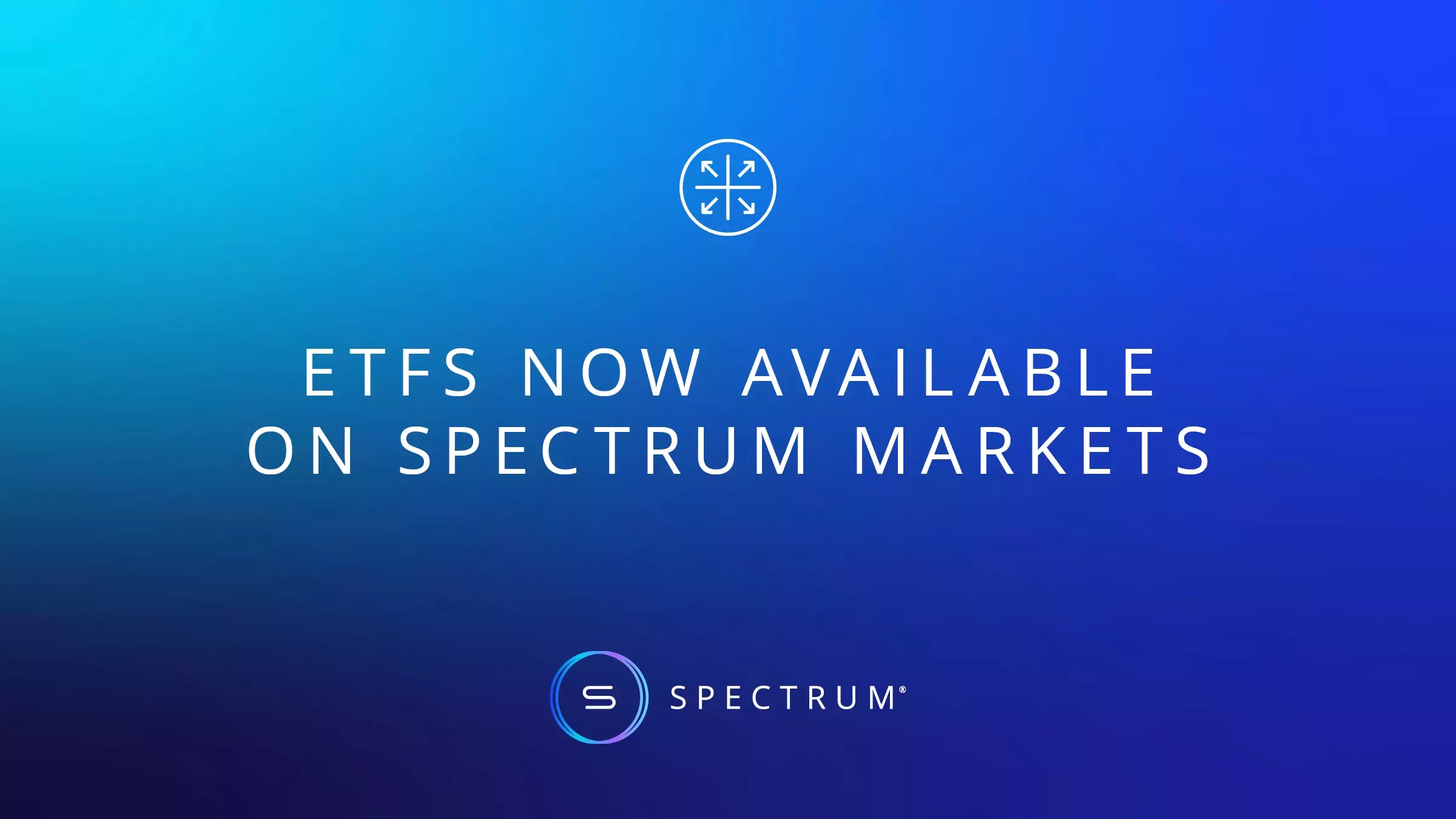 ETFs now available on Spectrum Markets