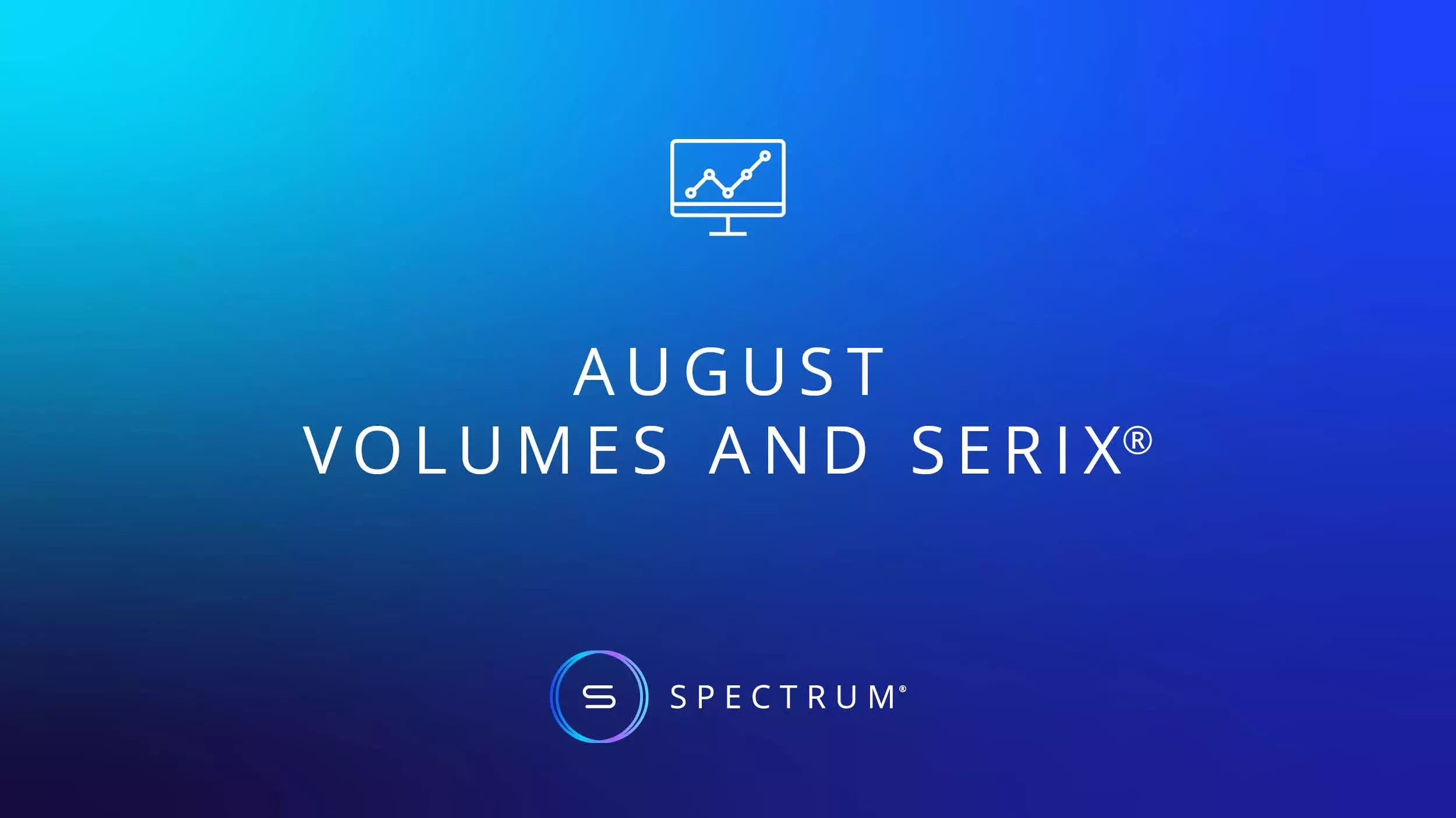 August Volumes and SERIX® 